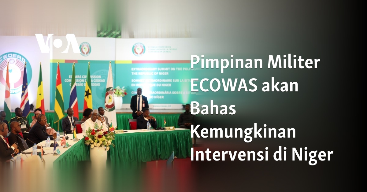 Pimpinan Militer ECOWAS Akan Bahas Kemungkinan Intervensi Di Niger