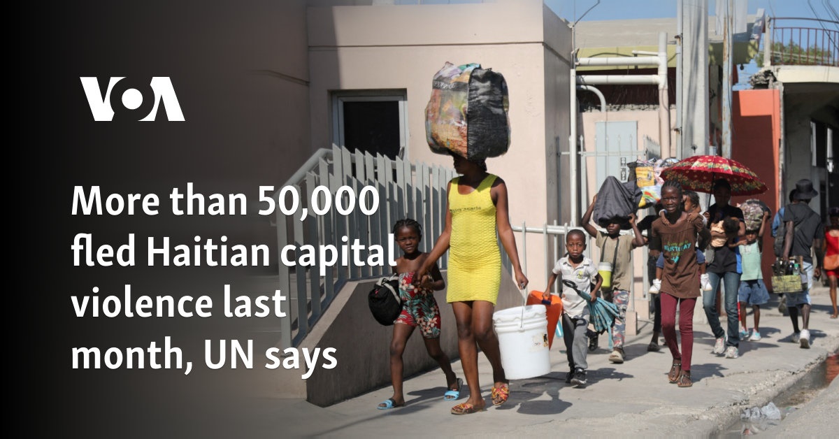 More than 50,000 fled Haitian capital violence last month, UN says