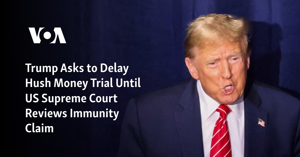 Trump Asks To Delay Hush Money Trial Until US Supreme Court Reviews ...