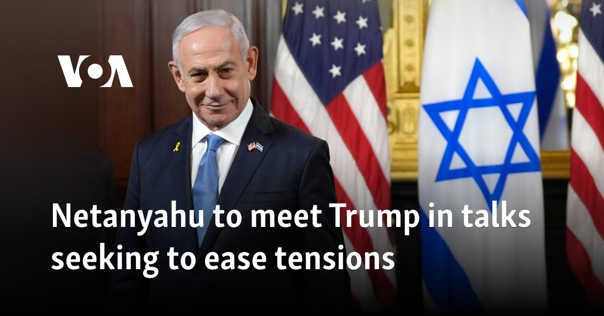 Netanyahu to meet Trump in talks seeking to ease tensions 