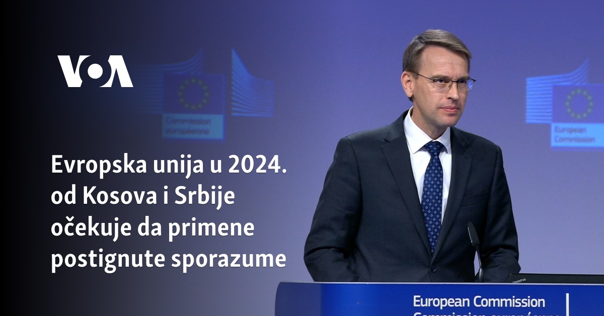 Evropska Unija U 2024 Od Kosova I Srbije O Ekuje Da Primene Postignute   99DB32EF A3FC 4985 9789 0F8EA4202FCA 