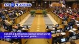 VOA60 Africa - South Africa: The government has pledged to give its struggling power utility Eskom a $4.9 billion bailout