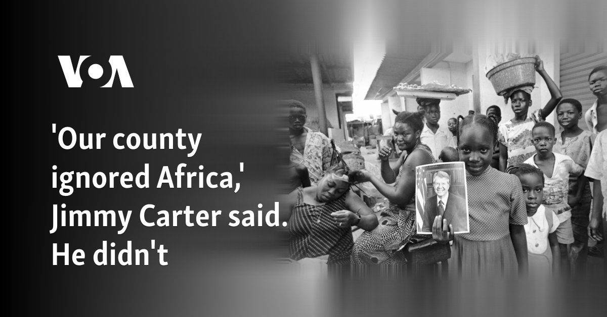 'Our county ignored Africa,' Jimmy Carter said. He didn't