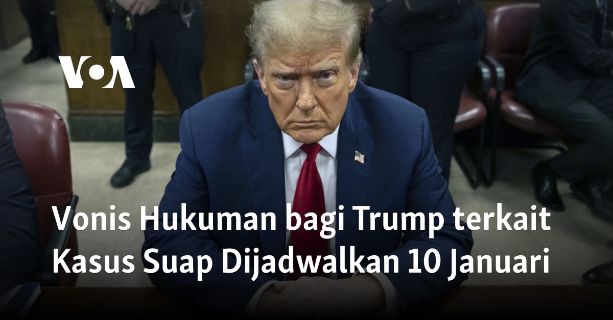 Vonis Hukuman bagi Trump terkait Kasus Suap Dijadwalkan 10 Januari