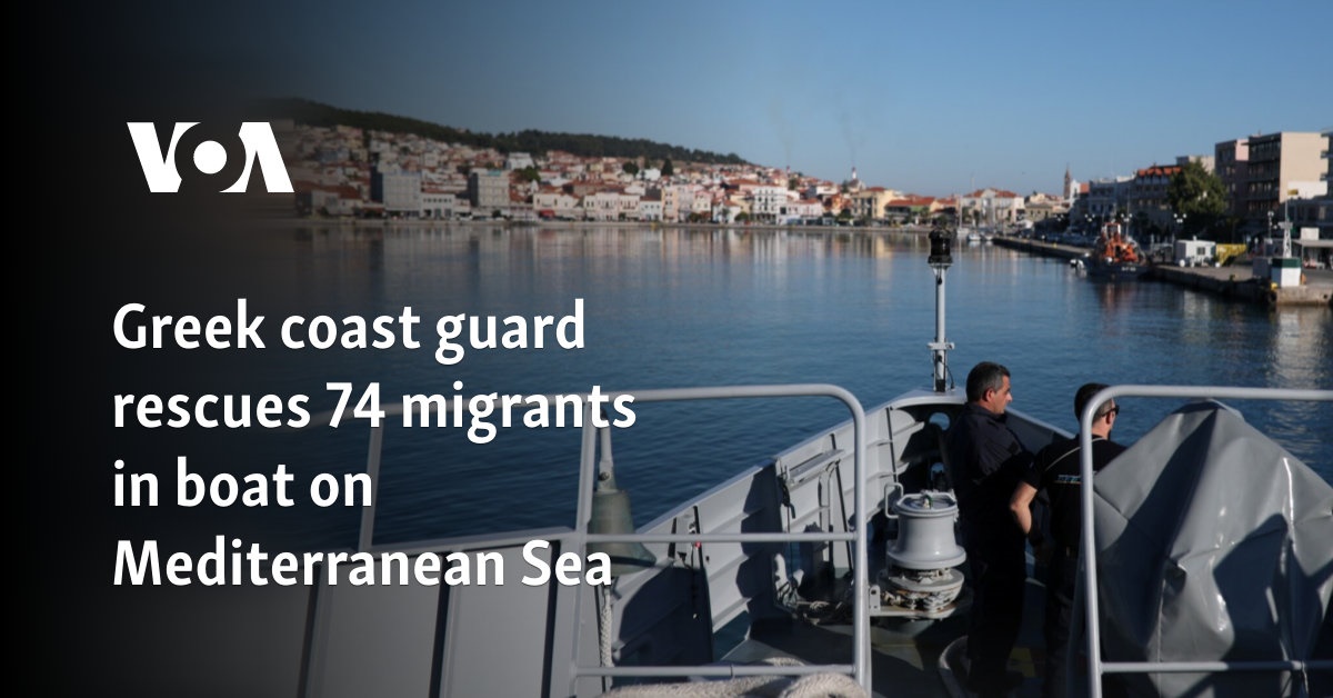 Greek coast guard rescues 74 migrants in boat on Mediterranean Sea   