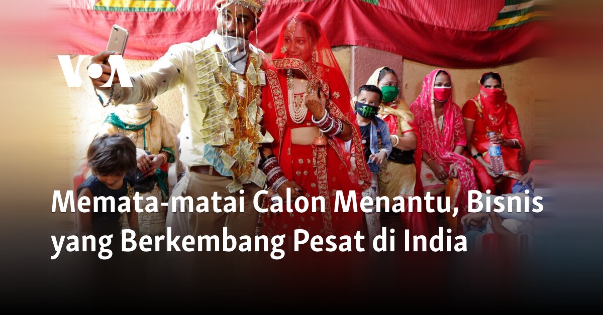 Memata-matai Calon Menantu, Bisnis yang Berkembang Pesat di India