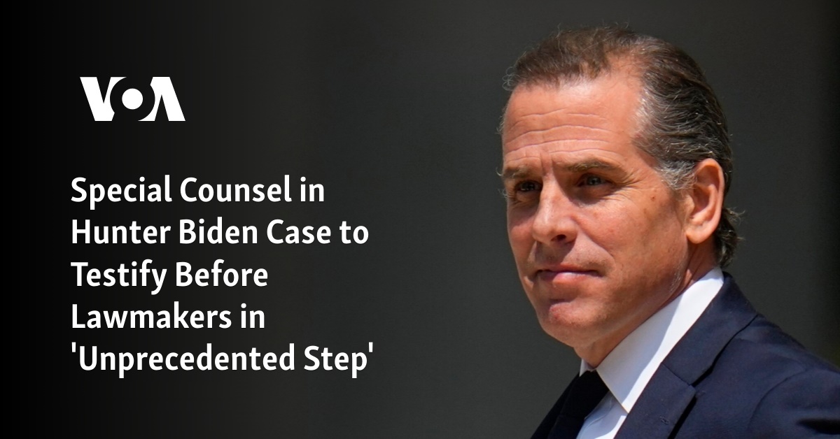 Special Counsel in Hunter Biden Case to Testify Before Lawmakers in ‘Unprecedented Step’