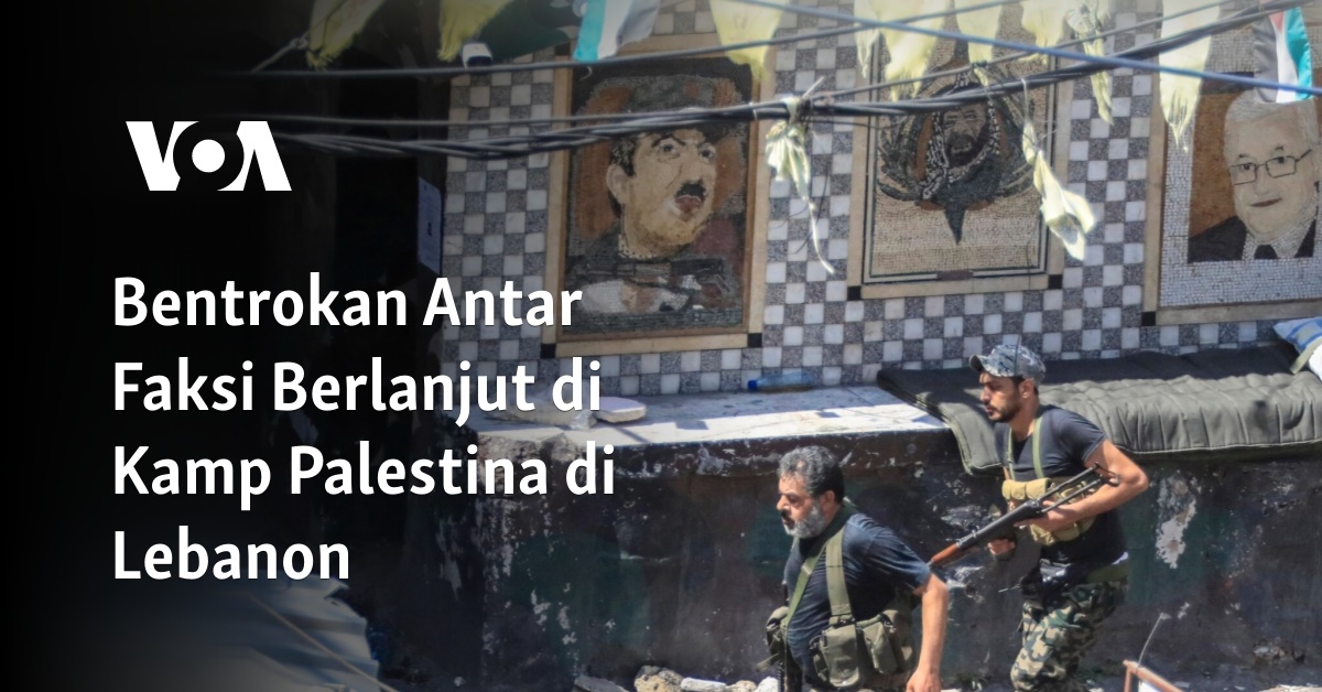 Bentrokan Antar Faksi Berlanjut Di Kamp Palestina Di Lebanon