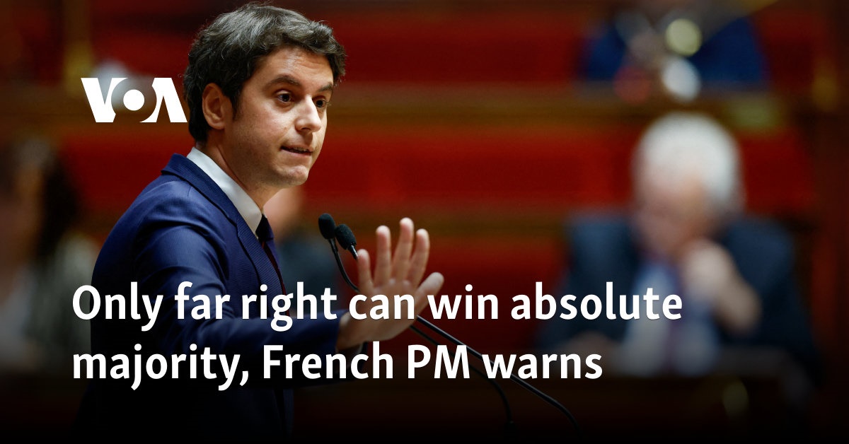 Only far right can win absolute majority, French PM warns 