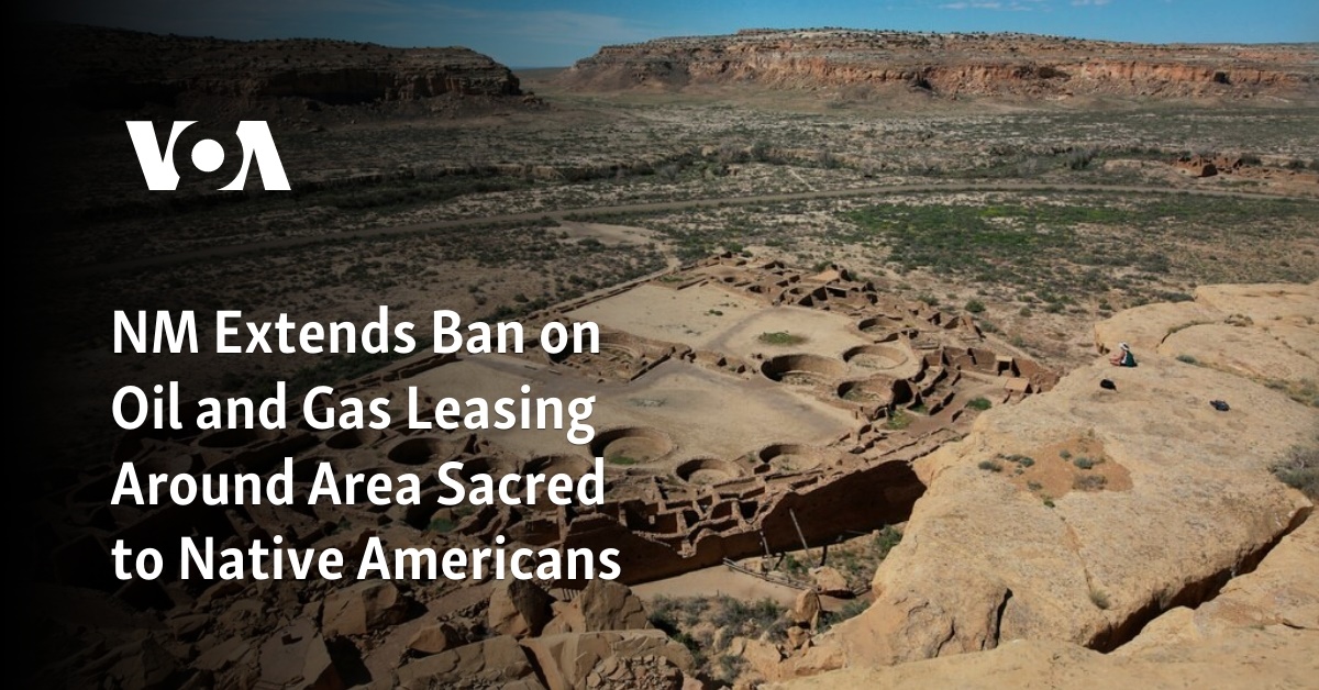 NM Extends Ban on Oil and Gas Leasing Around Area Sacred to Native Americans