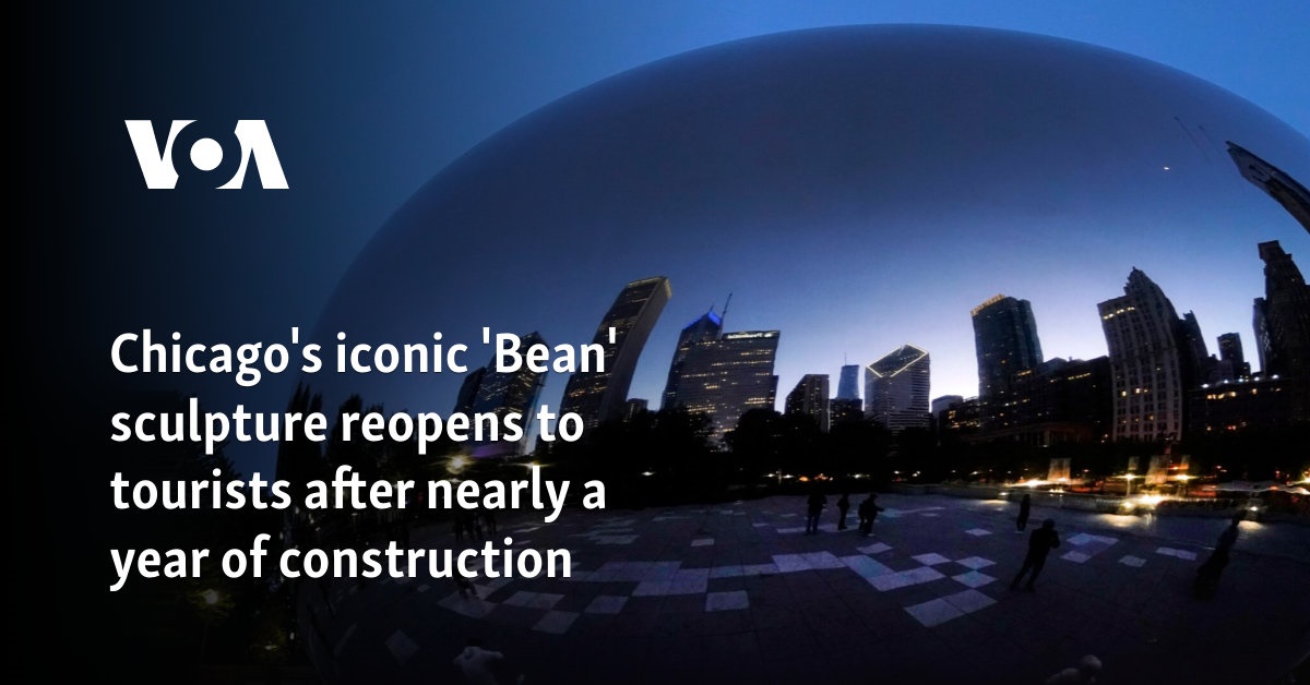 Chicago's iconic 'Bean' sculpture reopens to tourists after nearly a year of construction