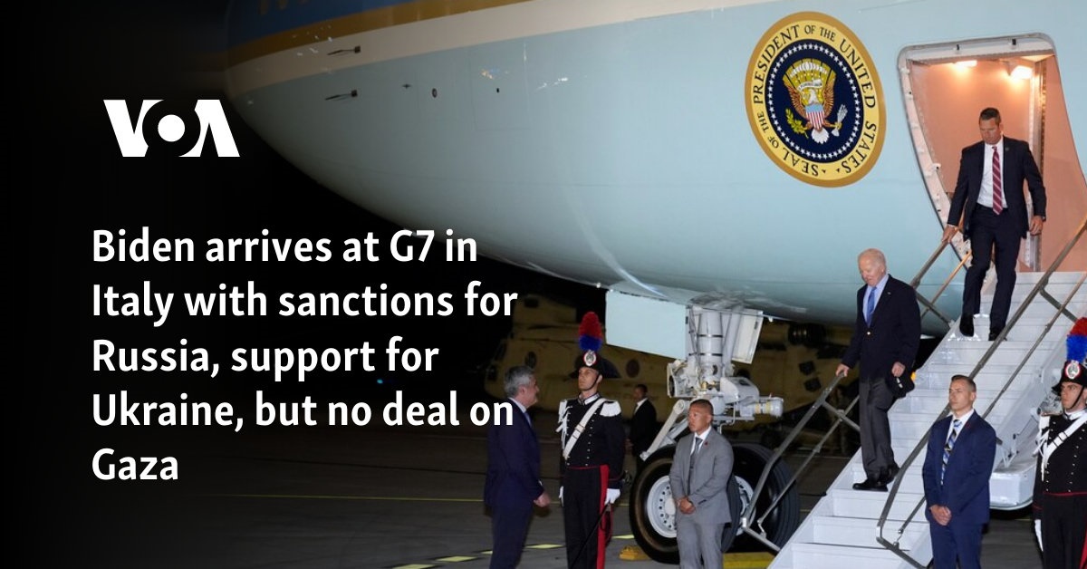 Biden arrives at G7 in Italy with sanctions for Russia, support for Ukraine, but no deal on Gaza