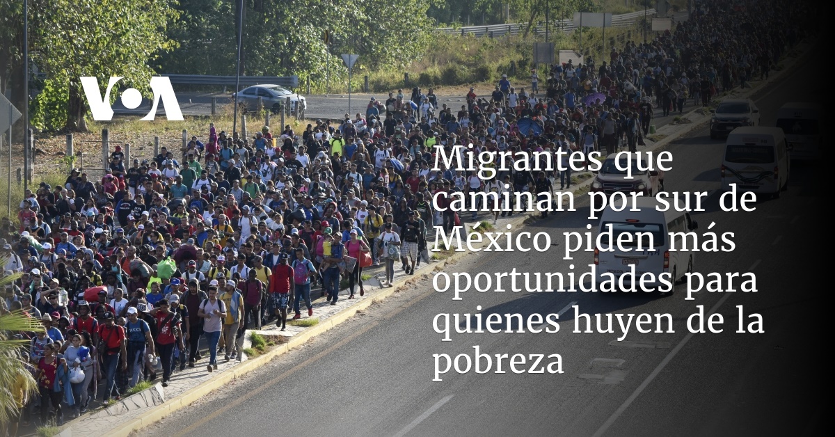 Caravana de migrantes contin a marcha por M xico piden m s