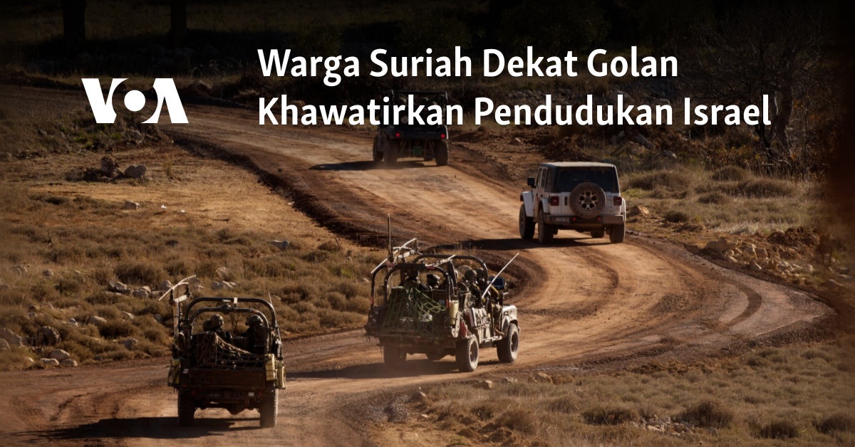 Warga Suriah Dekat Golan Khawatirkan Pendudukan Israel