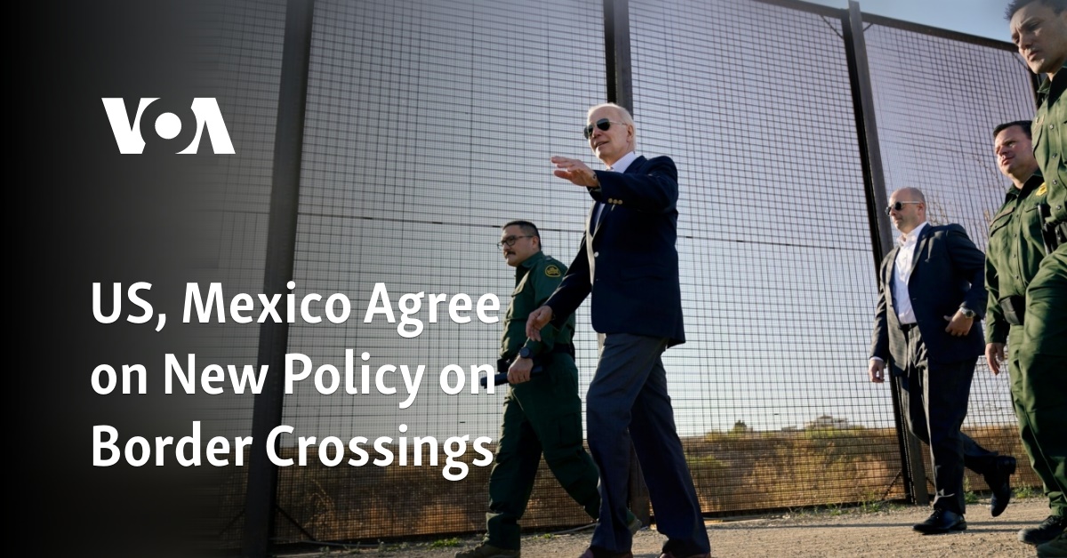 US, Mexico Agree on New Border Crossing Policy