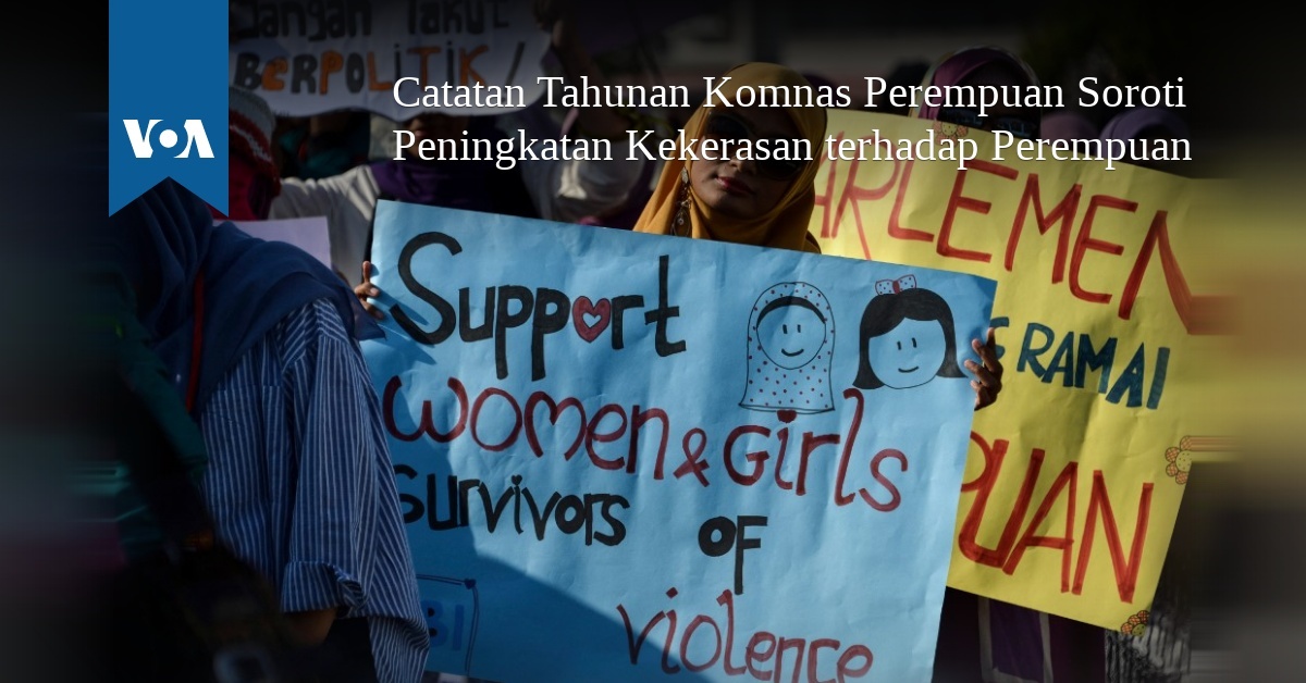 Catatan Tahunan Komnas Perempuan Soroti Peningkatan Kekerasan Terhadap ...