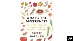 This cover image released by Harper Wave shows "What's the Difference? Recreational Culinary Reference for the Curious and Confused" by Brette Warshaw. (Harper Wave via AP)