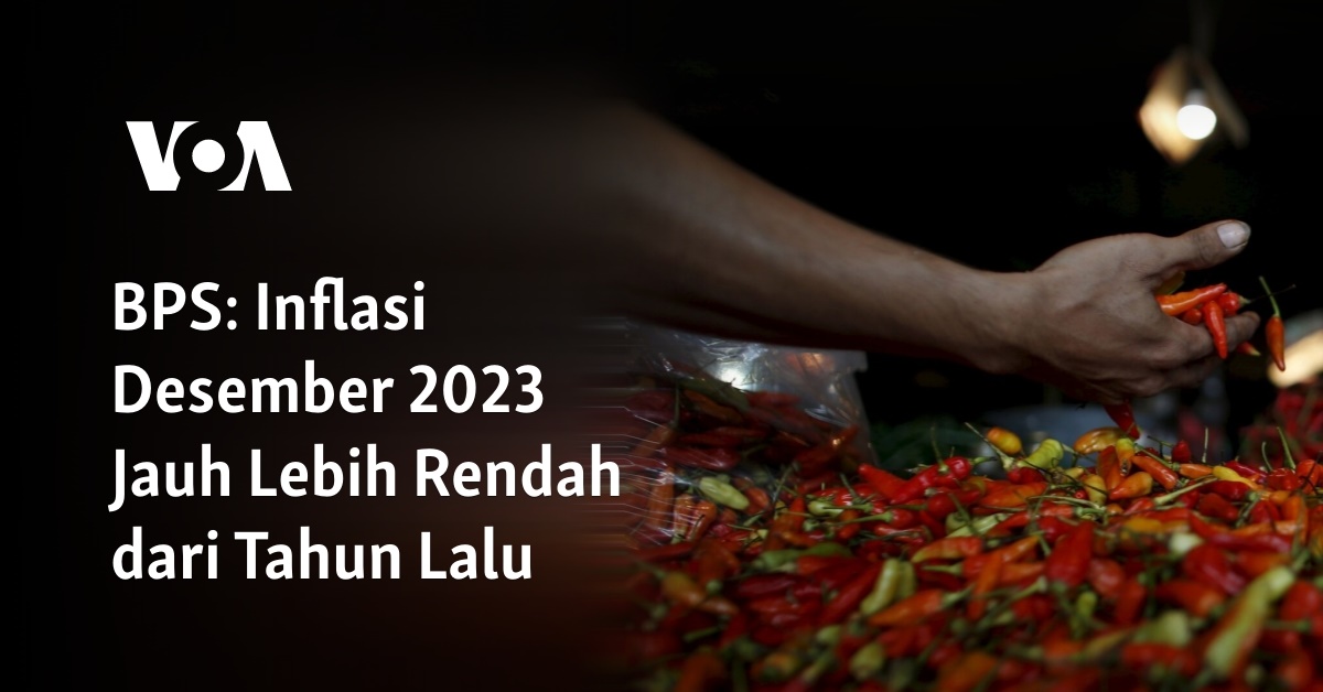 BPS: Inflasi Desember 2023 Jauh Lebih Rendah Dari Tahun Lalu