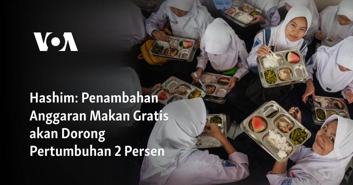 Penambahan Anggaran Makan Gratis akan Dorong Pertumbuhan 2 Persen