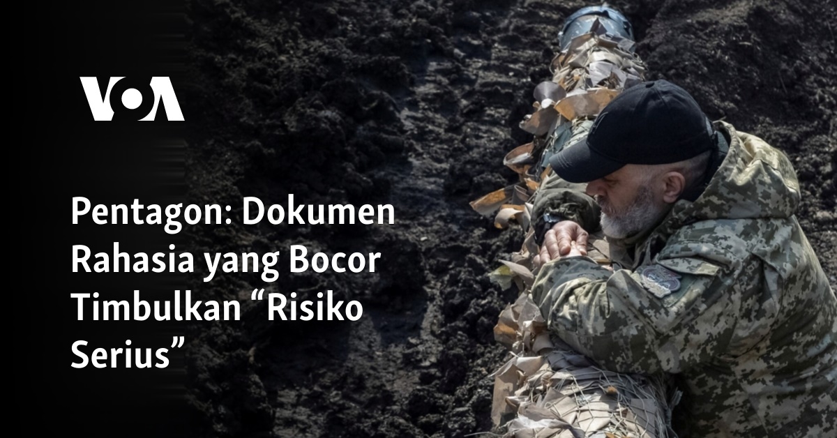 Pentagon: Dokumen Rahasia Yang Bocor Timbulkan “Risiko Serius”