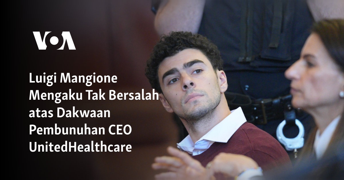 Luigi Mangione Mengaku Tak Bersalah atas Dakwaan Pembunuhan CEO UnitedHealthcare