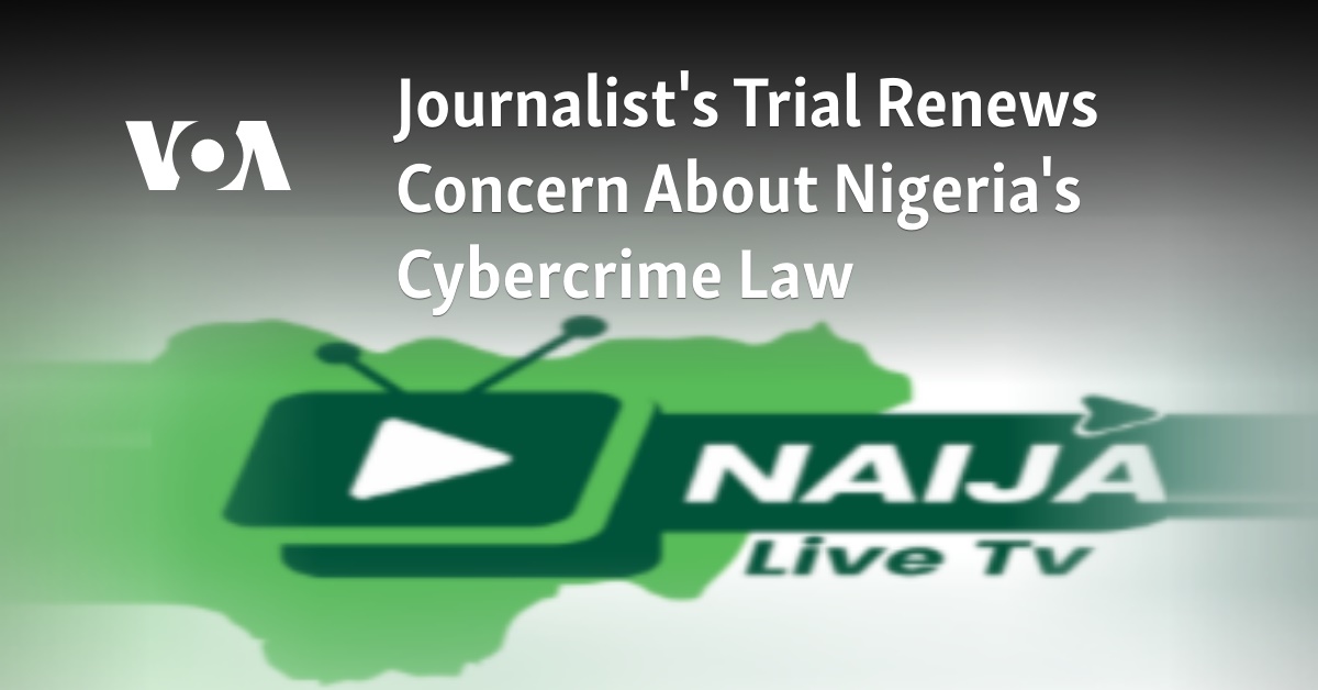 Journalist’s Trial Renews Concern About Nigeria’s Cybercrime Law