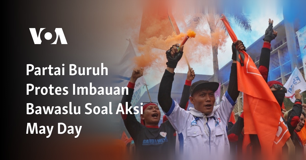 Partai Buruh Protes Imbauan Bawaslu Soal Aksi May Day