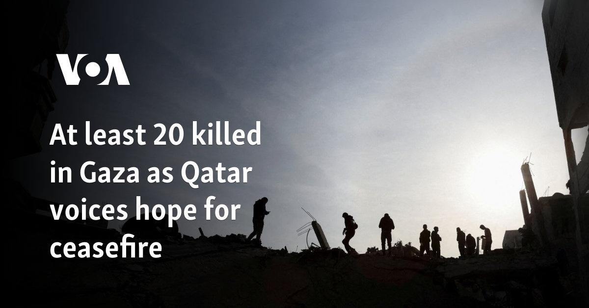 At least 20 killed in Gaza as Qatar voices hope for ceasefire