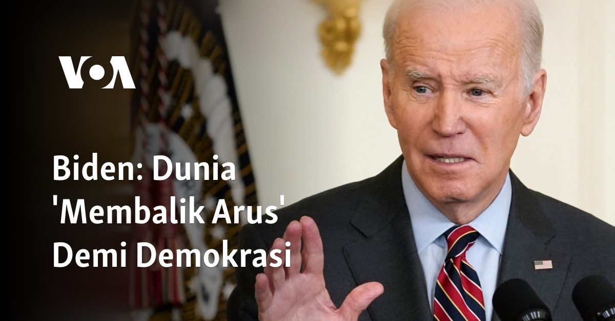 Biden: Dunia 'Membalik Arus' Demi Demokrasi