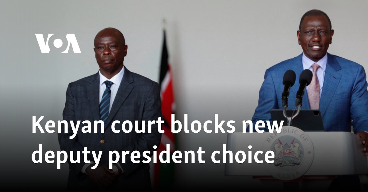 Kenyan court blocks new deputy president choice