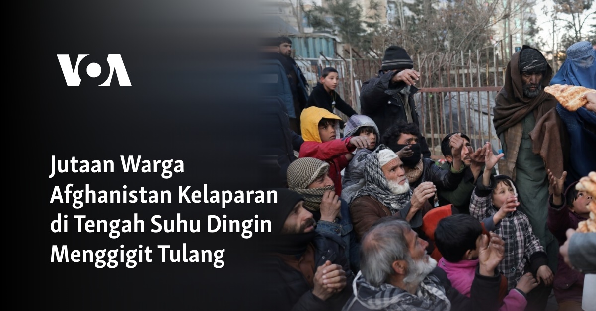 Jutaan Warga Afghanistan Kelaparan di Tengah Suhu Dingin Menggigit Tulang