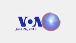 VOA60 World June 26, 2015