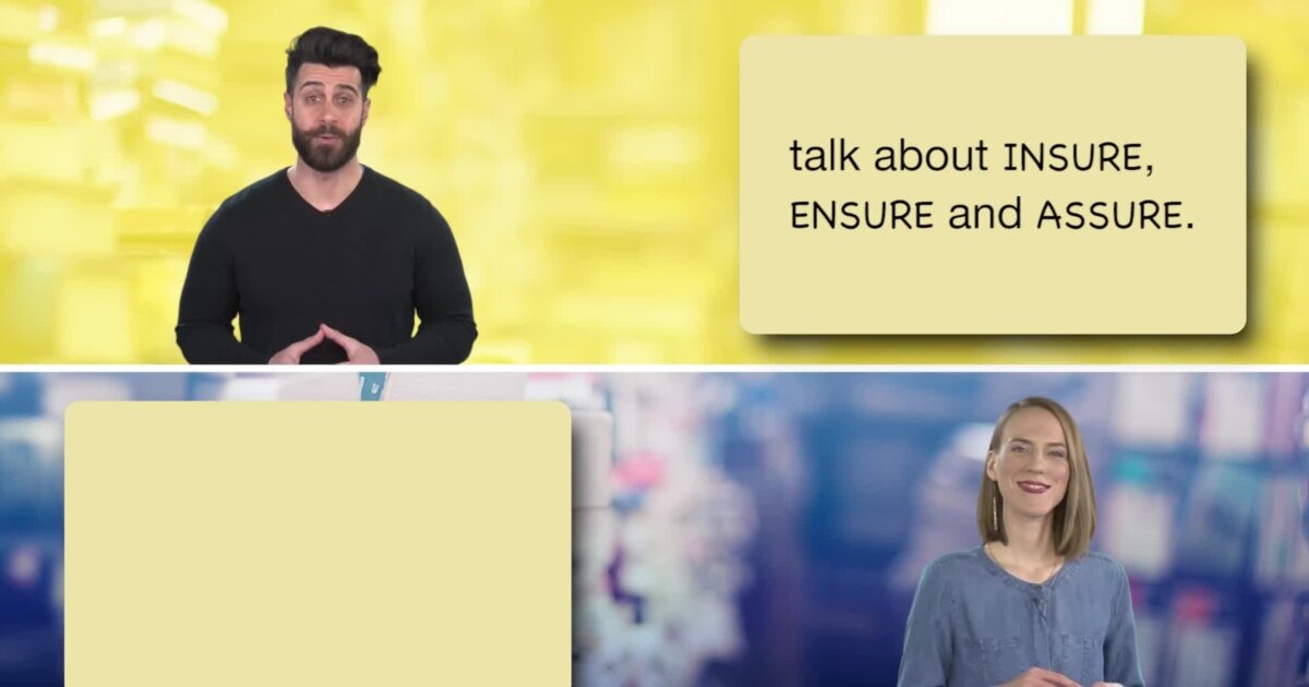 Everyday Grammar: Assure, Ensure, Insure