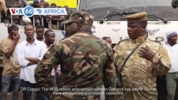 VOA60 Africa - M23 rebels declare unilateral ceasefire in eastern DRC