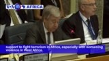 VOA60 Africa - UN Secretary-General Antonio Guterres has called for more funding and support to fight terrorism in Africa