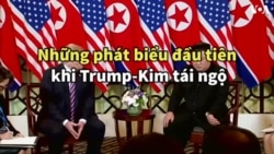 Những phát biểu đầu tiên khi Trump-Kim tái ngộ