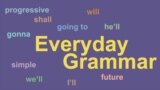 Everyday Grammar: Will vs. Be Going to