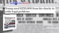 VOA60 Elections - WP:Donald Trump used funds from his charity to settle lawsuits involving his for-profit businesses