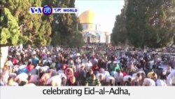 VOA60 World PM - Muslims around the world are celebrating Eid-al-Adha