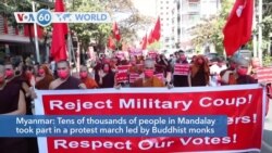 VOA60 World- Tens of thousands of people in Mandalay took part in a protest march led by Buddhist monks against Myanmar's military coup