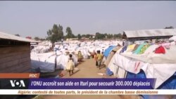 l'ONU accroit son aide en Ituri pour secourir 300.000 déplacés.