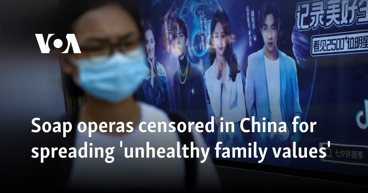 Soap operas censored in China for spreading 'unhealthy family values'