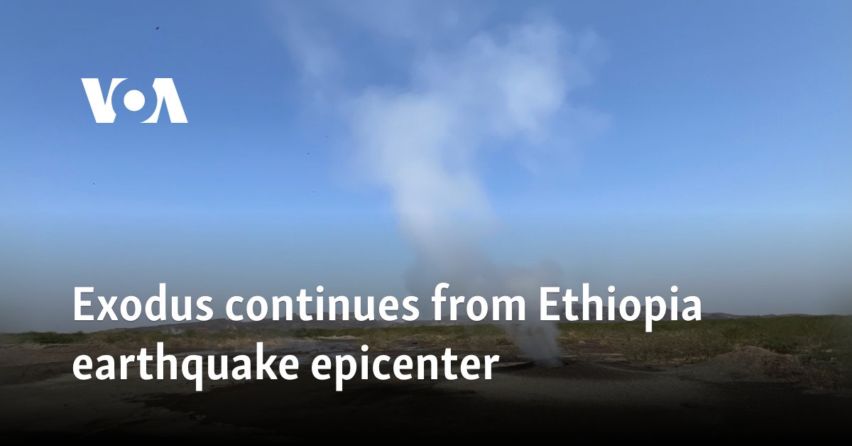 Exodus continues from Ethiopia earthquake epicenter