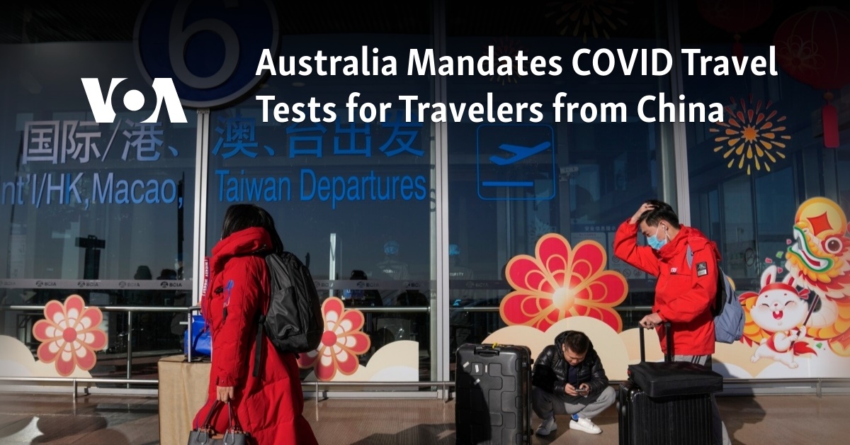 Australia Mandates COVID Travel Tests for Travelers from China