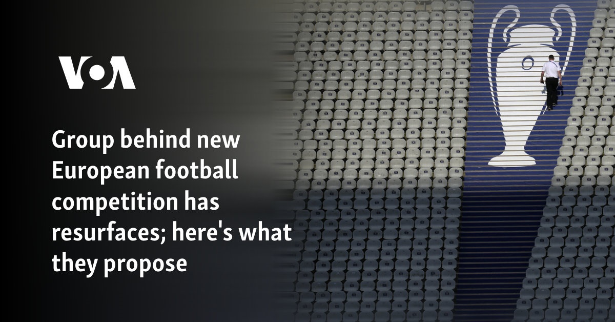 Group behind new European football competition has resurfaces; here’s what they propose