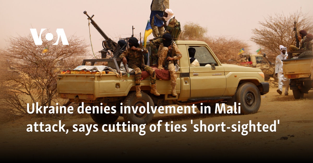 Ukraine denies involvement in Mali attack, says cutting of ties 'short-sighted'