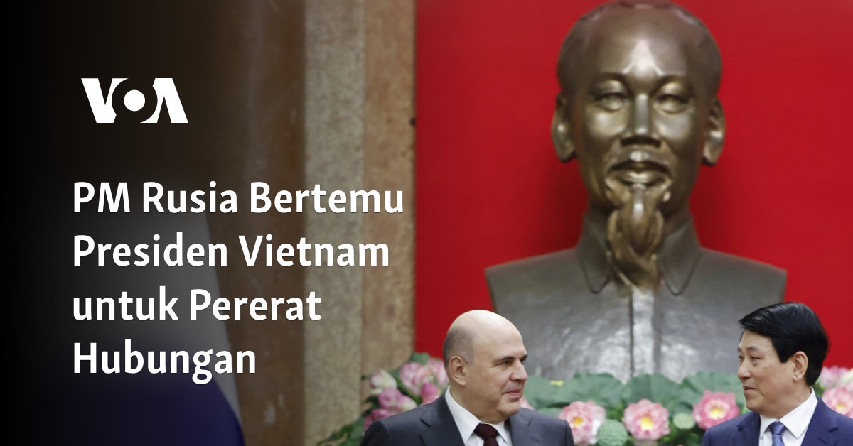 PM Rusia Bertemu Presiden Vietnam untuk Pererat Hubungan