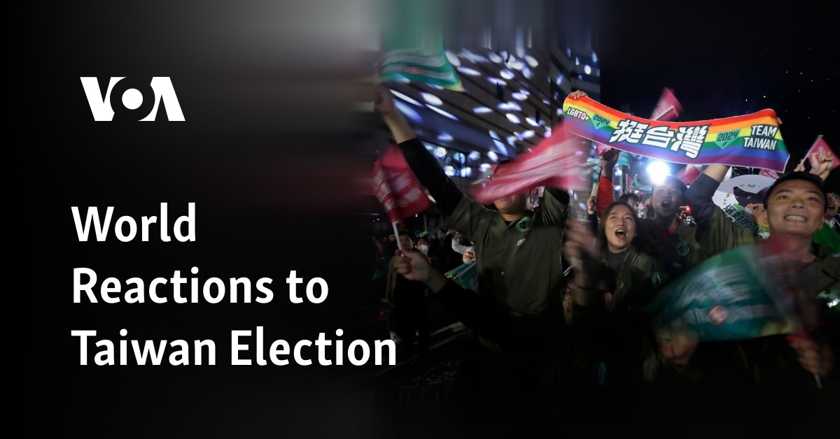 World Reactions to Taiwan Election