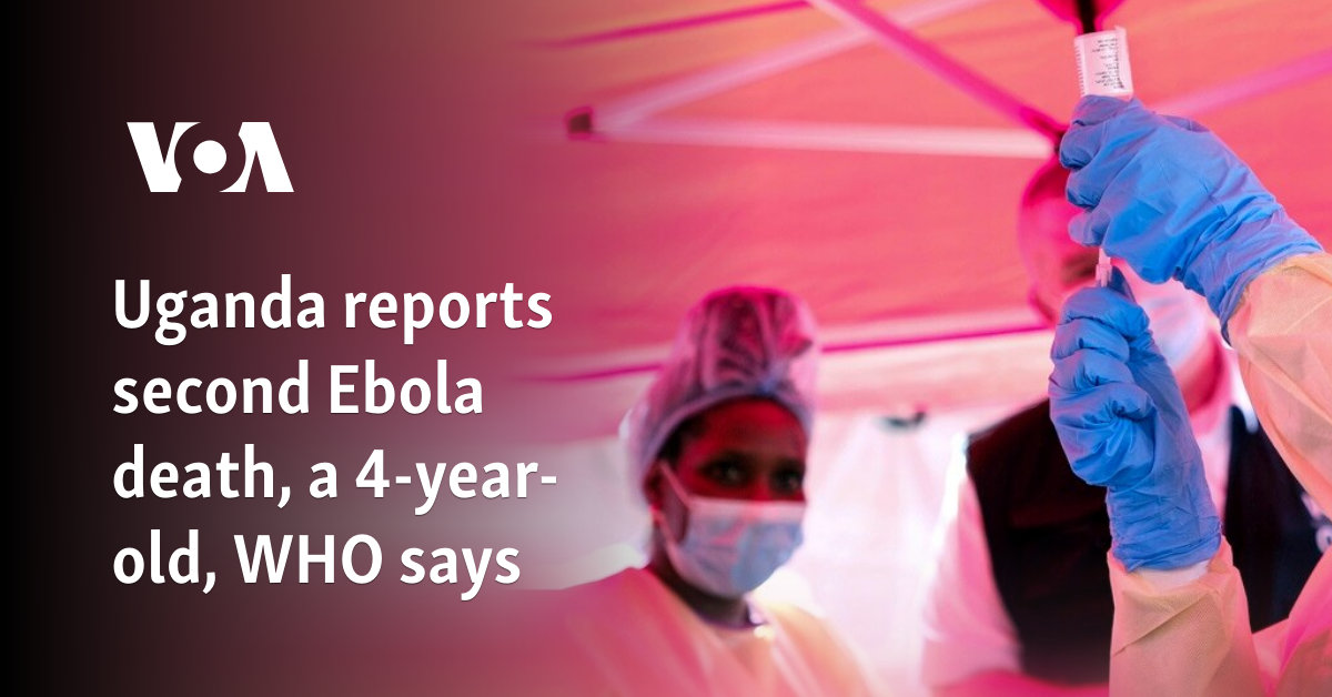 Uganda reports second Ebola death, a 4-year-old, WHO says