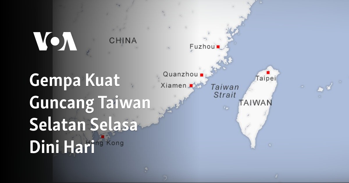 Gempa Kuat Guncang Taiwan Selatan Selasa Dini Hari